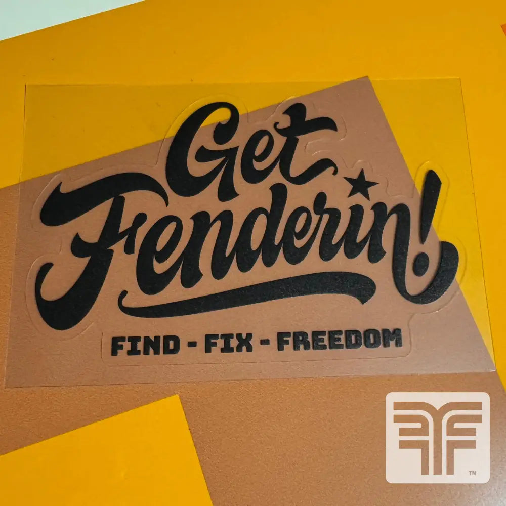 FLATFENDER XL ’GET FENDERIN’’ BLACK (ON) CLEAR STICKER - GEAR